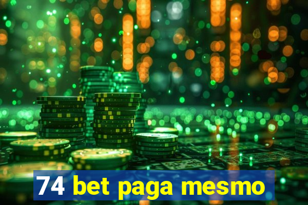 74 bet paga mesmo